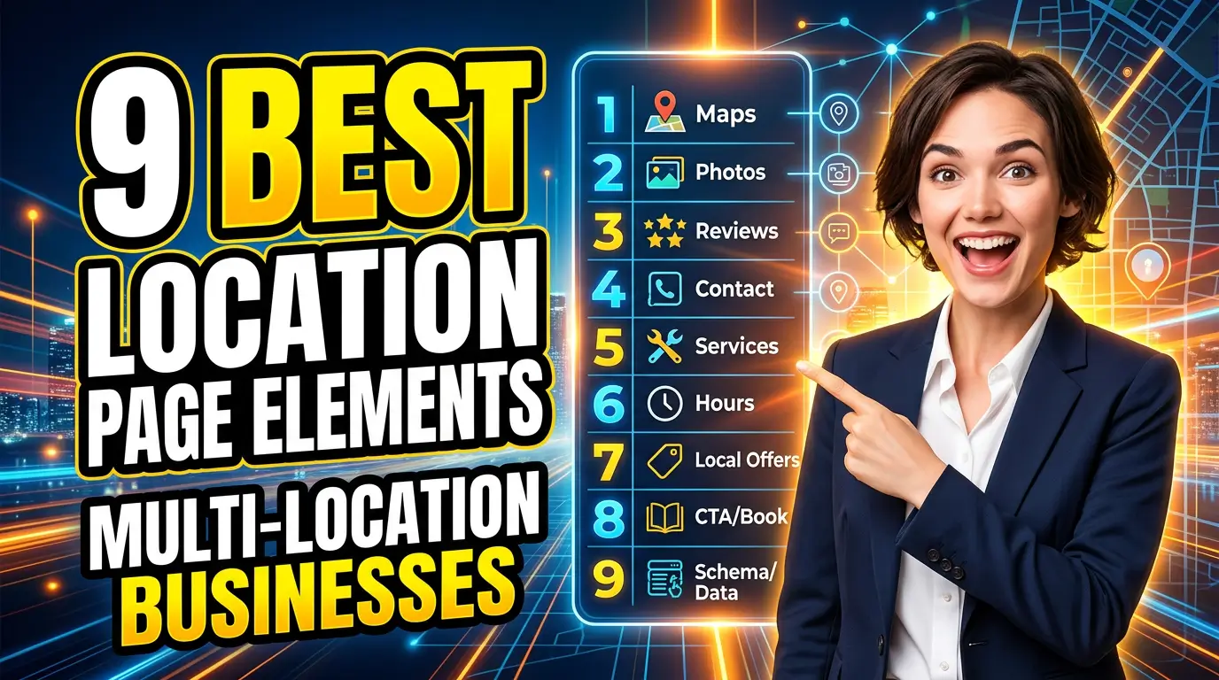 9 Best Location Page Elements for Multi-Location Businesses in 2026