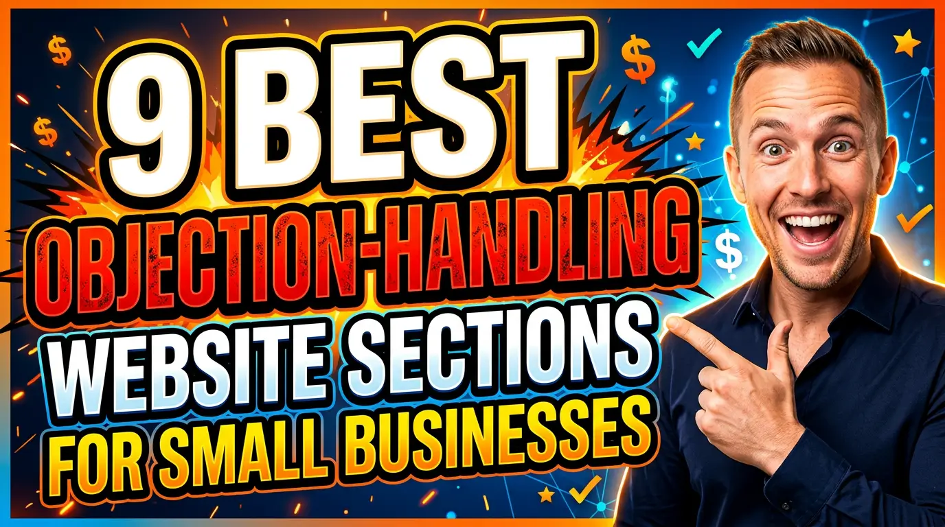 9 Best Objection-Handling Website Sections for Small Businesses