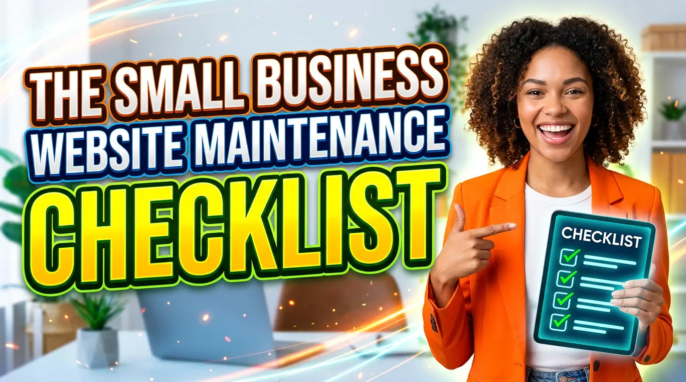 The Small Business Website Maintenance Checklist: What to Check Weekly, Monthly, and Quarterly
