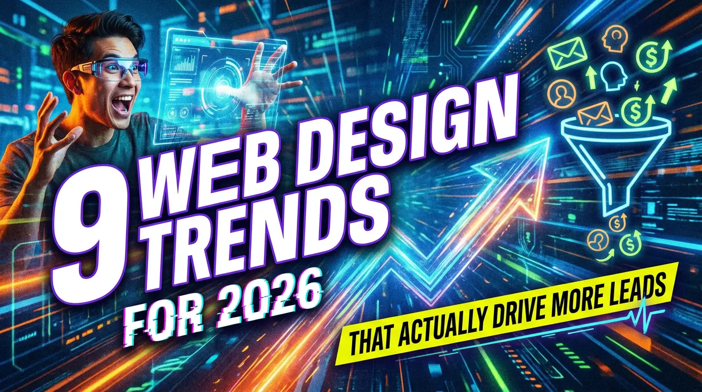 9 Web Design Trends for 2026 That Actually Drive More Leads