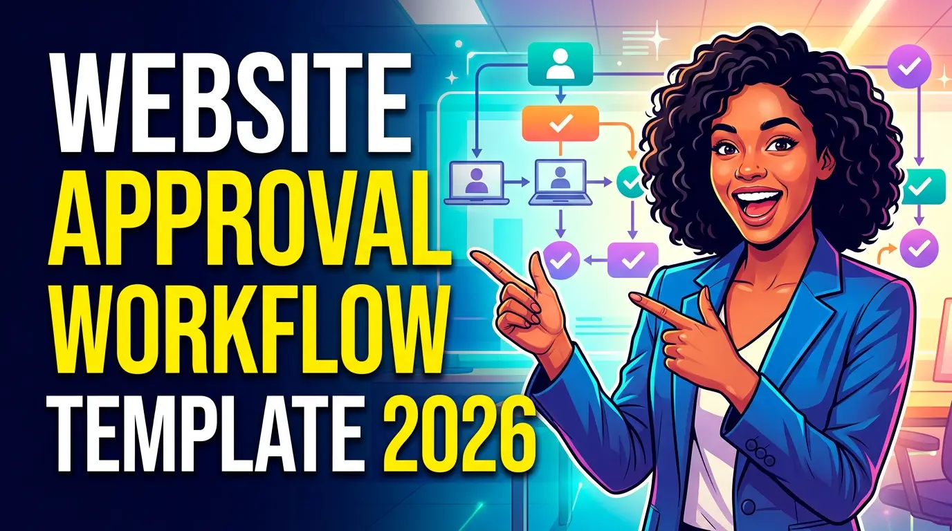 A practical website approval workflow template for keeping redesigns, launches, content reviews, and stakeholder feedback from stalling your project.